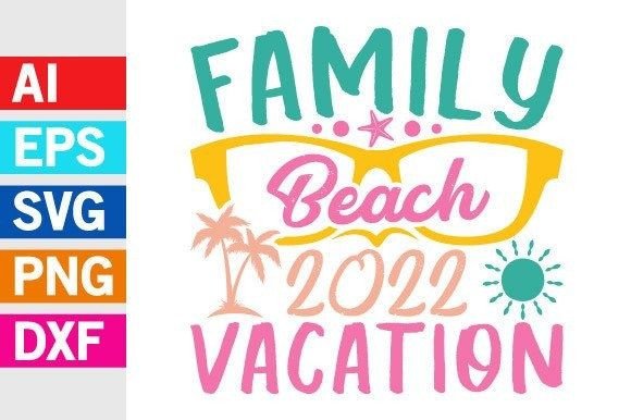 Family Beach 2022 Vacation Graphic SVG: Capture Summer Memories