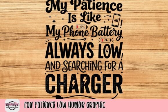 Fun Patience Low Humor Graphic: A Relatable Design Asset