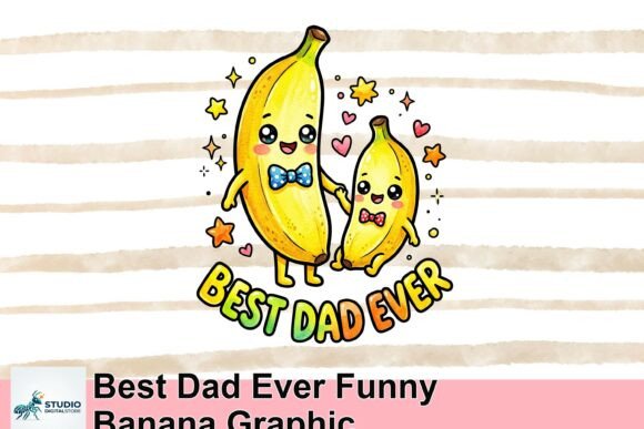 The Best Dad Ever Funny Banana Graphic: A Design That Delivers